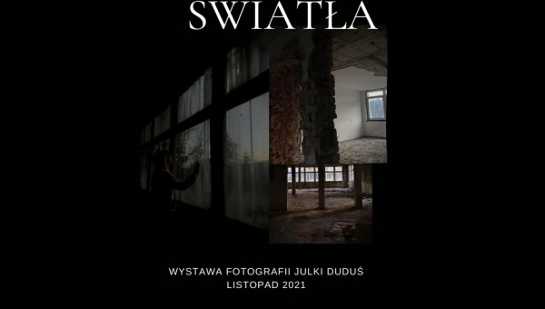 Wystawa fotograficzna  Julki Duduś  "Poszukując światła